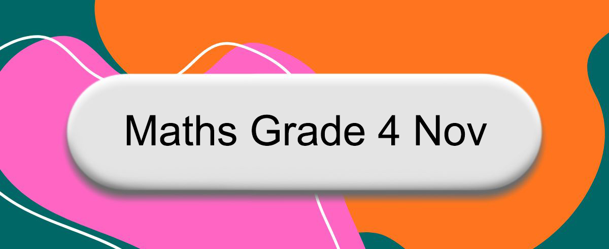 Maths Grade 4 Nov 1 Maths Grade 4 Nov
